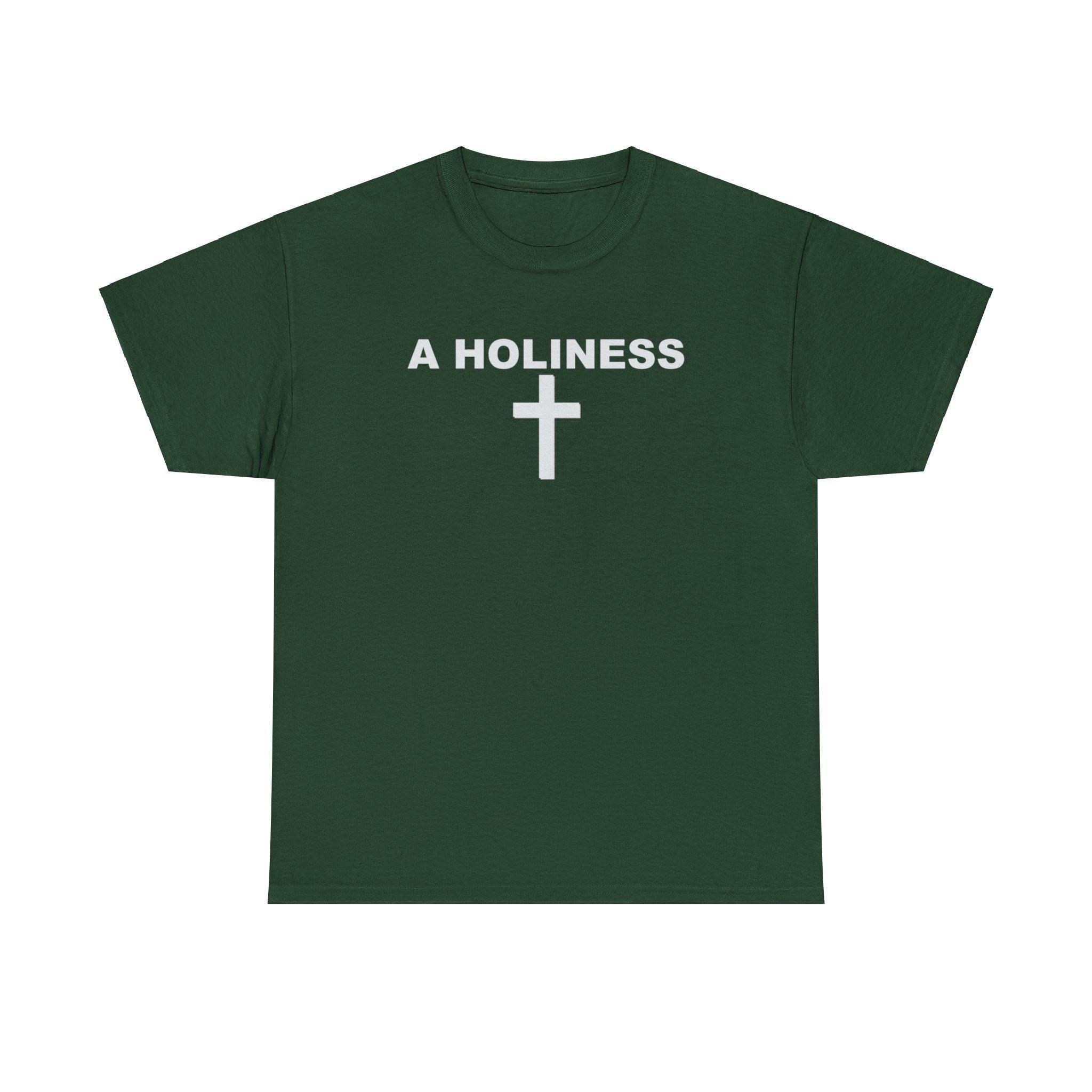 A Holiness - T-Shirt - Witty Twisters Fashions