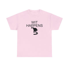 Wit Happens - T-Shirt - Witty Twisters Fashions