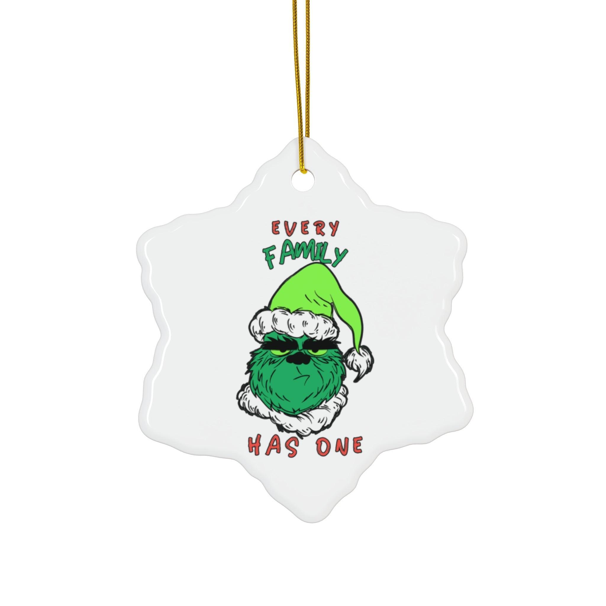 Every Family Has One - Ceramic Ornaments - Witty Twisters Fashions