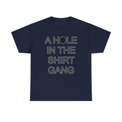 A Hole In The Shirt Gang - T-Shirt - Witty Twisters Fashions