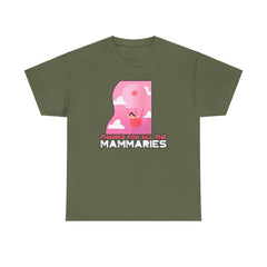 Thanks for all the mammaries - T-Shirt - Witty Twisters Fashions