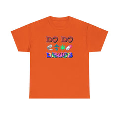 Do Do Drugs - T-Shirt - Witty Twisters Fashions