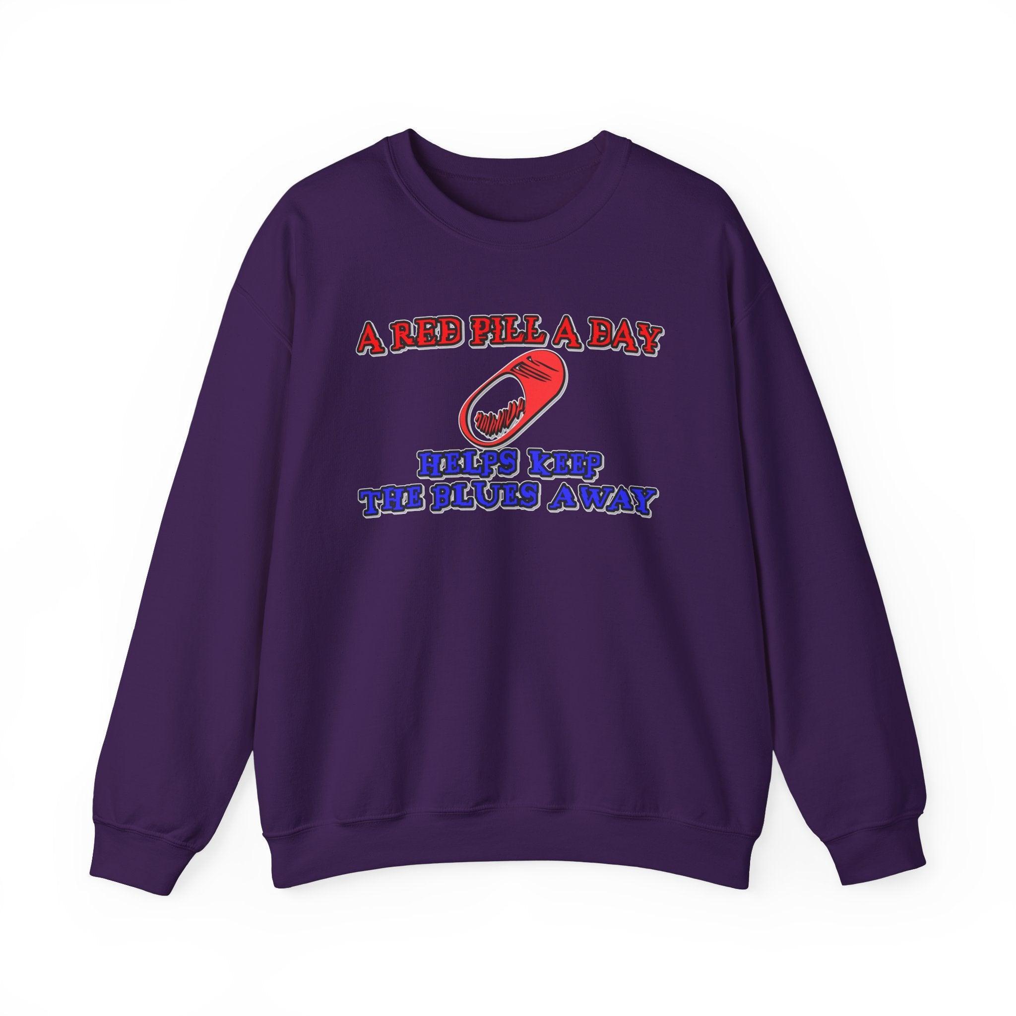A red pill a day helps keep the blues away - Sweatshirt - Witty Twisters Fashions