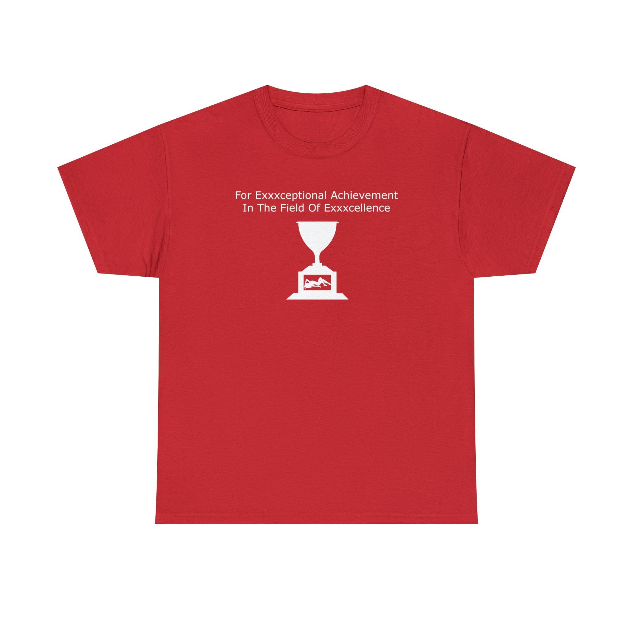 For Exxxceptional Achievement In The Field Of Exxxcellence - T-Shirt - Witty Twisters Fashions