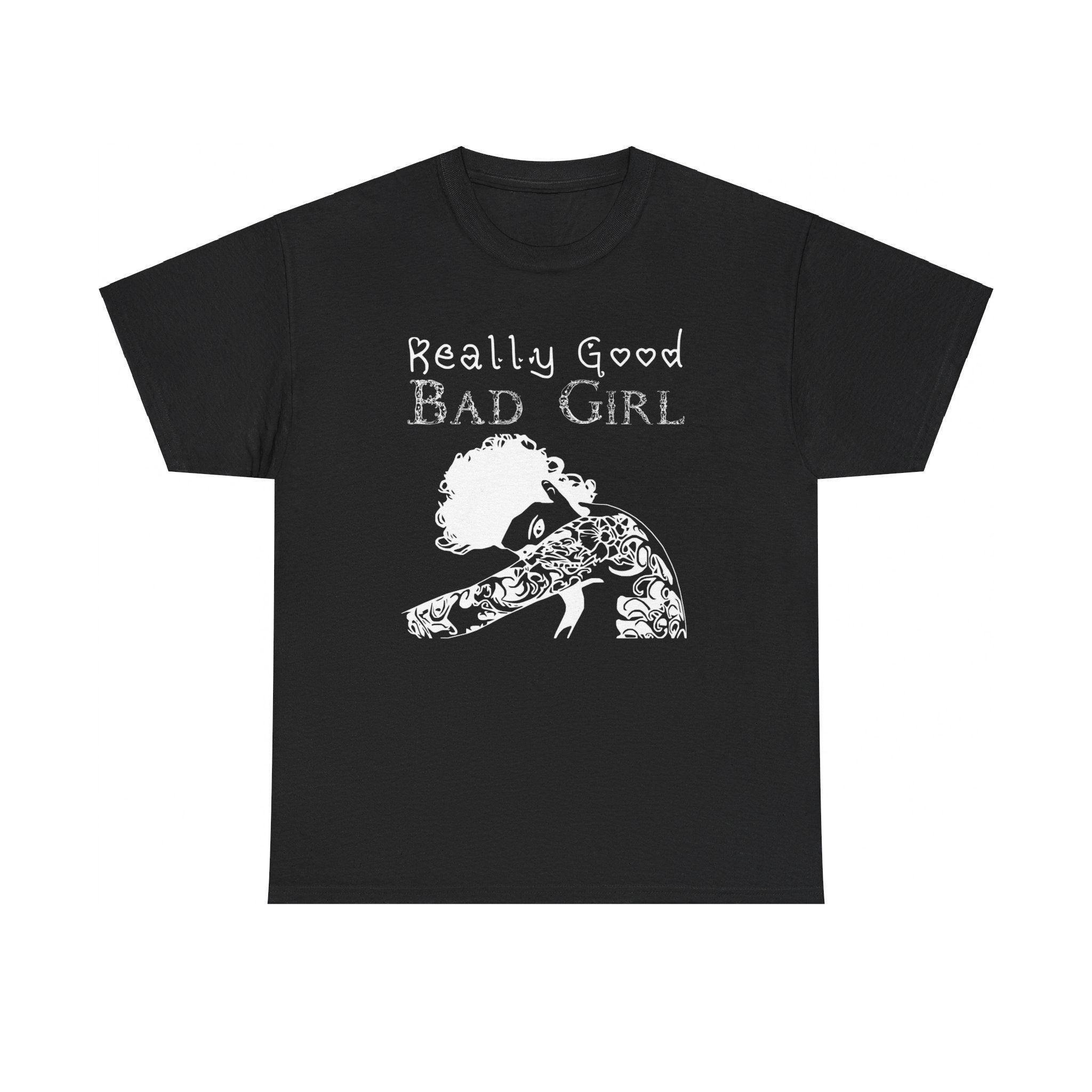 Really Good Bad Girl - T-Shirt - Witty Twisters Fashions