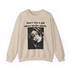 Don't kiss a gift whore on the mouth. - Sweatshirt - Witty Twisters Fashions
