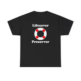 Lifesaver Preserver - T-Shirt - Witty Twisters Fashions