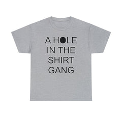 A Hole In The Shirt Gang - T-Shirt - Witty Twisters Fashions