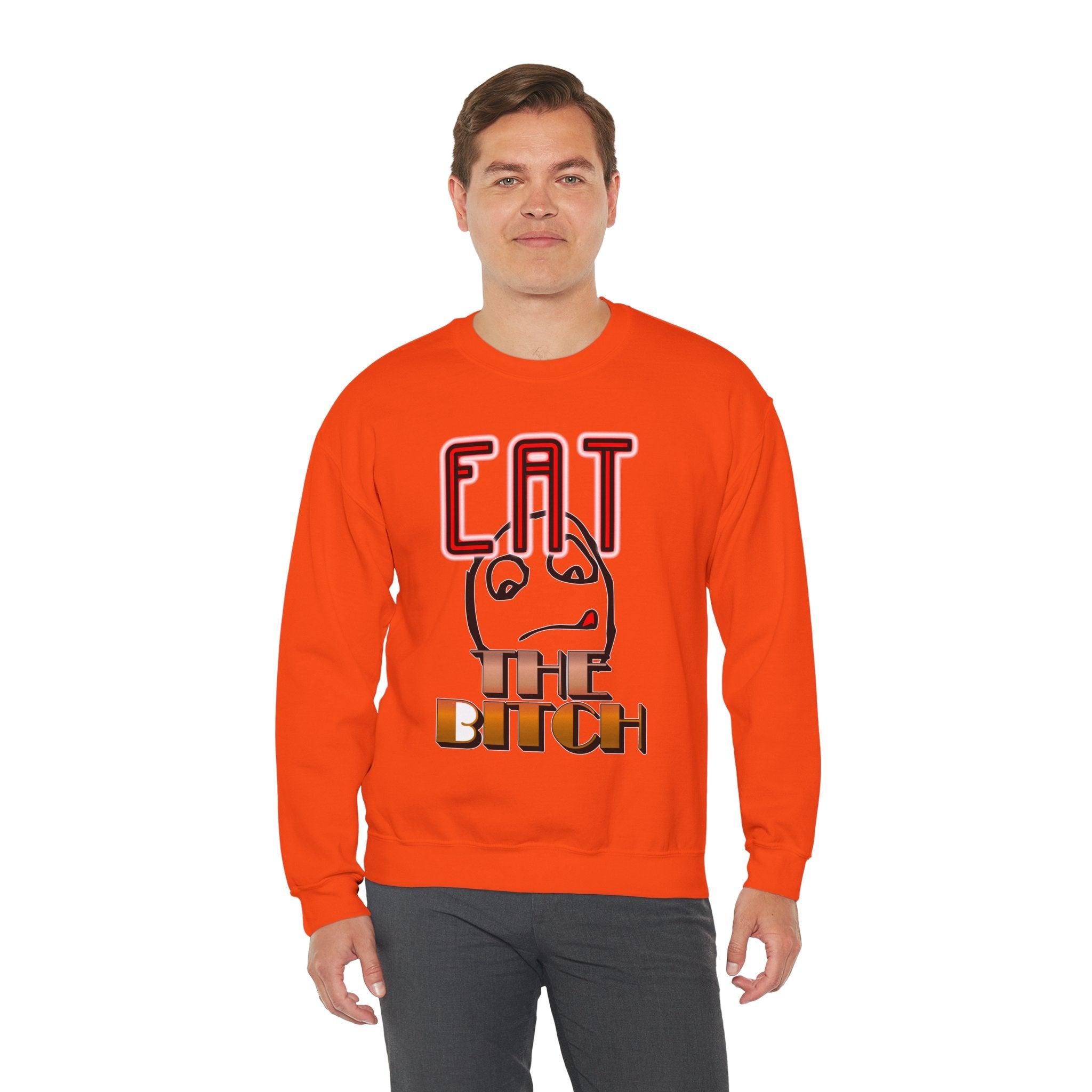 Eat The Bitch - Sweatshirt - Witty Twisters Fashions