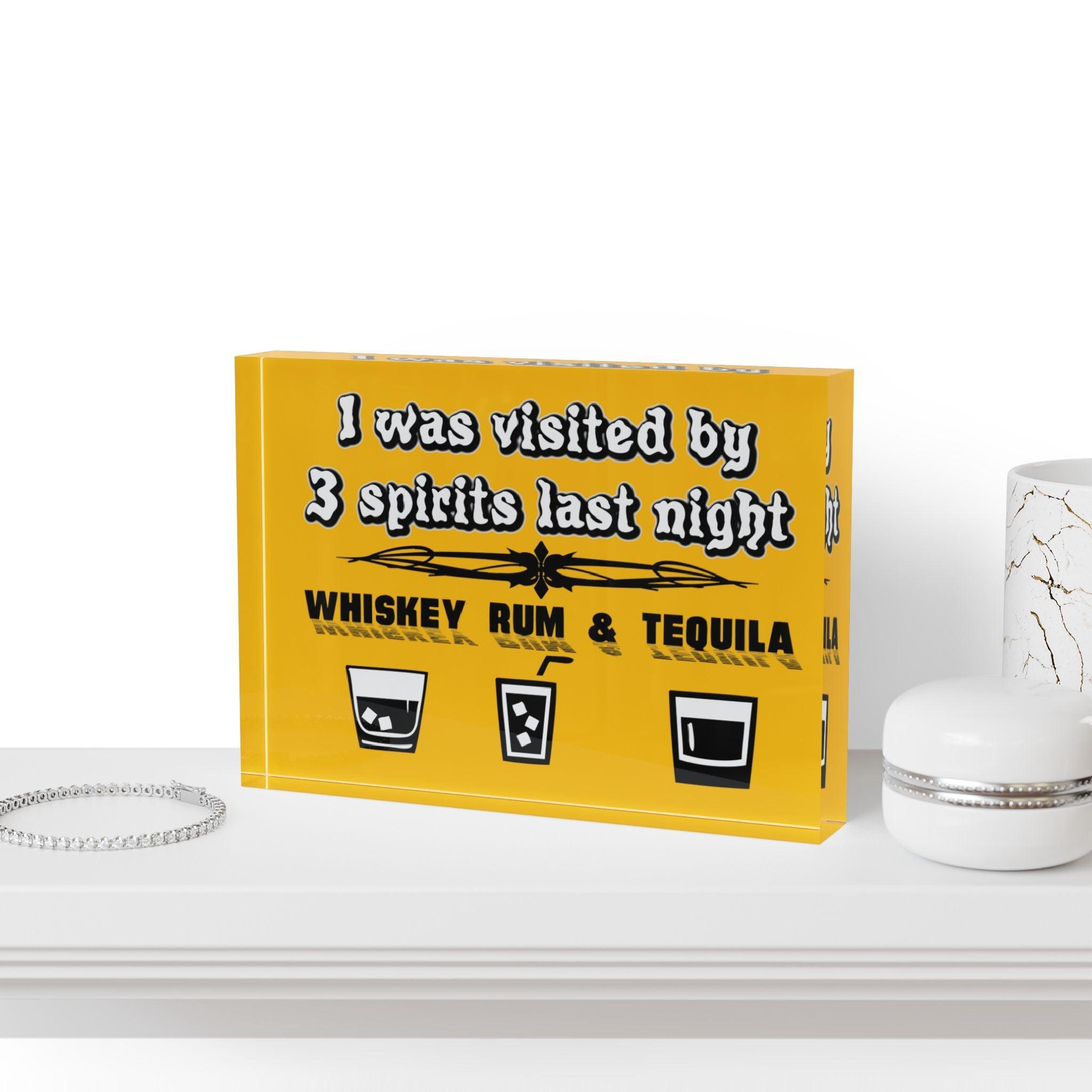 I was visited by 3 spirits last night Whiskey Rum and Tequila - Photo Block - Witty Twisters Fashions