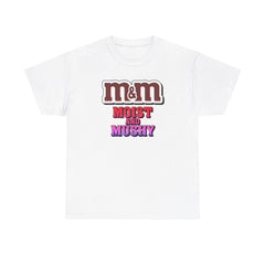 M&M Moist and Mushy - T-Shirt - Witty Twisters Fashions