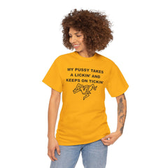 My pussy takes a lickin' and keeps on tickin' - T-shirt - Witty Twisters Fashions