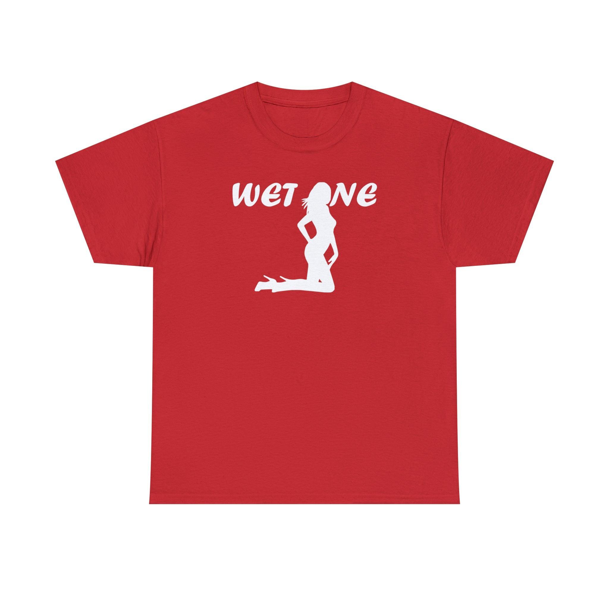 Wet One - T-Shirt - Witty Twisters Fashions