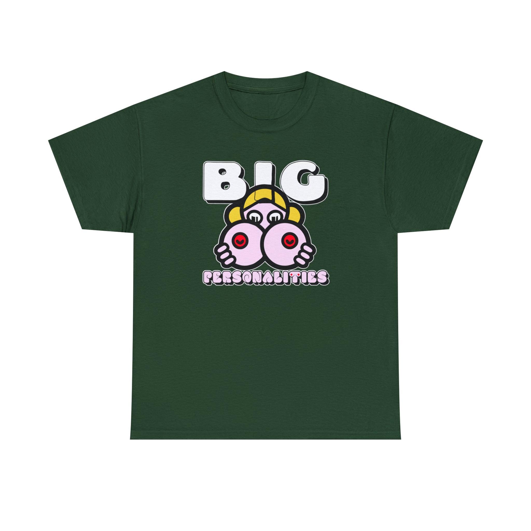 Big Personalities - T-Shirt - Witty Twisters Fashions