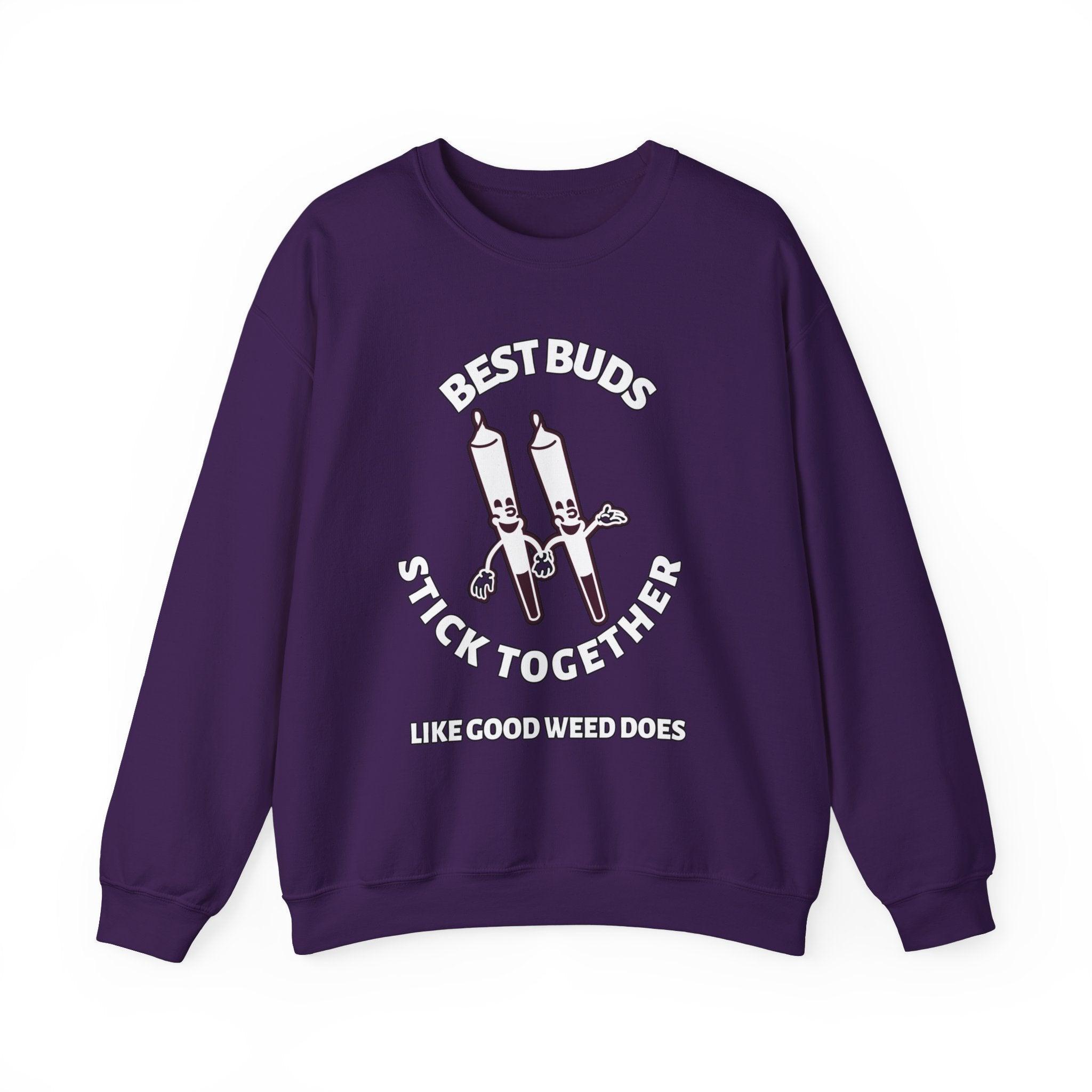 Best Buds Stick Together Like Good Weed Does - Sweatshirt - Witty Twisters Fashions