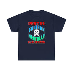 Don't Be Environmentally Challenged - T-Shirt - Witty Twisters Fashions