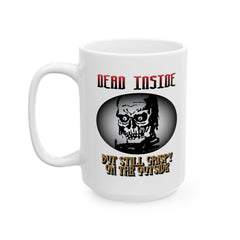 Dead Inside But Still Crispy On The Outside - Ceramic Coffee Mug 11oz, 15oz - Witty Twisters Fashions