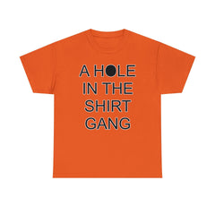 A Hole In The Shirt Gang - T-Shirt - Witty Twisters Fashions