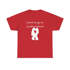 I want to go to Lesbos Island - T-Shirt - Witty Twisters Fashions
