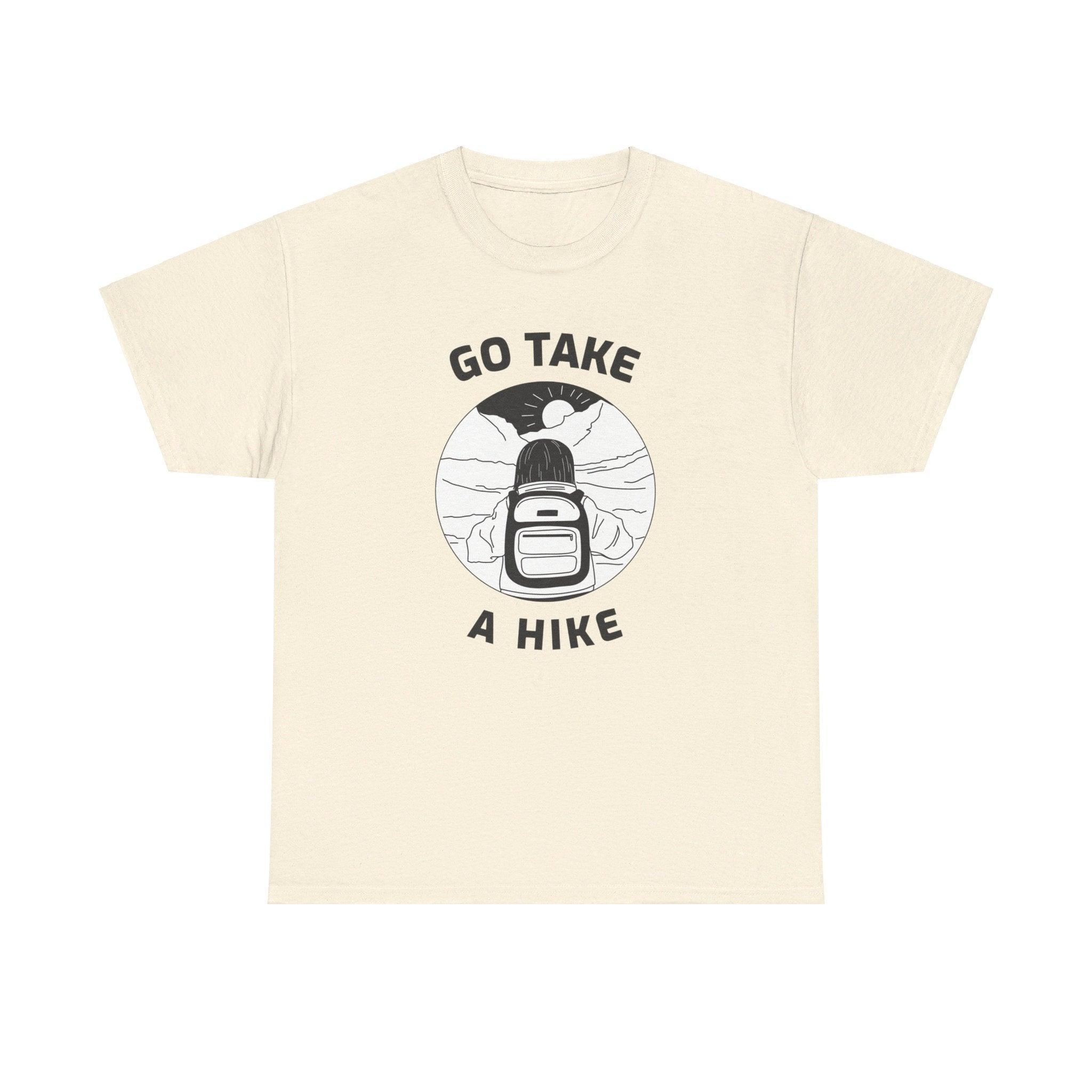 Go take a hike - T-Shirt - Witty Twisters Fashions