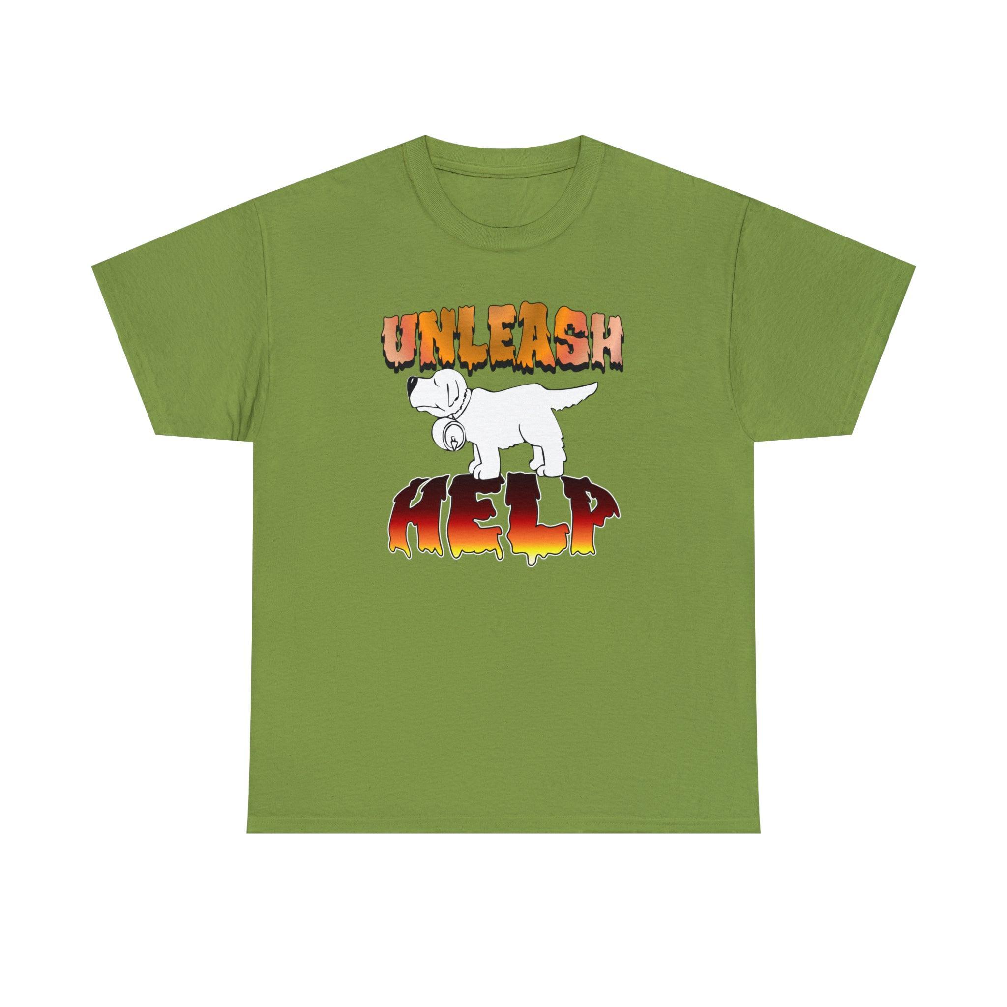 Unleash Help - T-Shirt - Witty Twisters Fashions