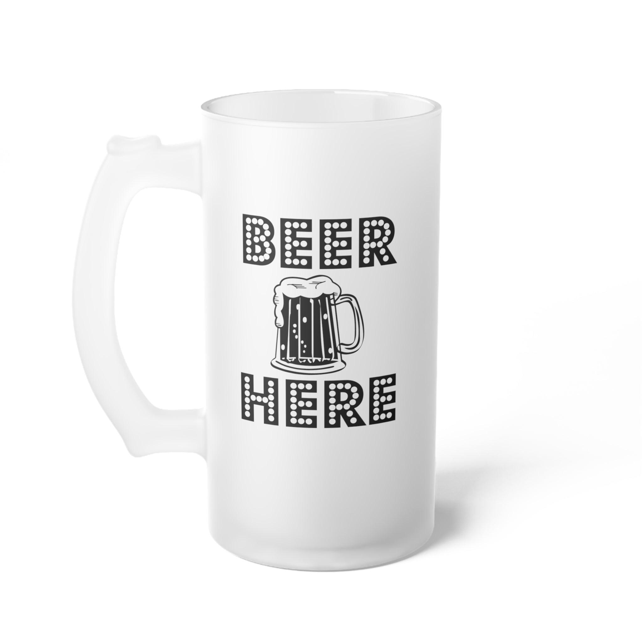 Beer Here - Frosted Glass Beer Mug - Witty Twisters Fashions