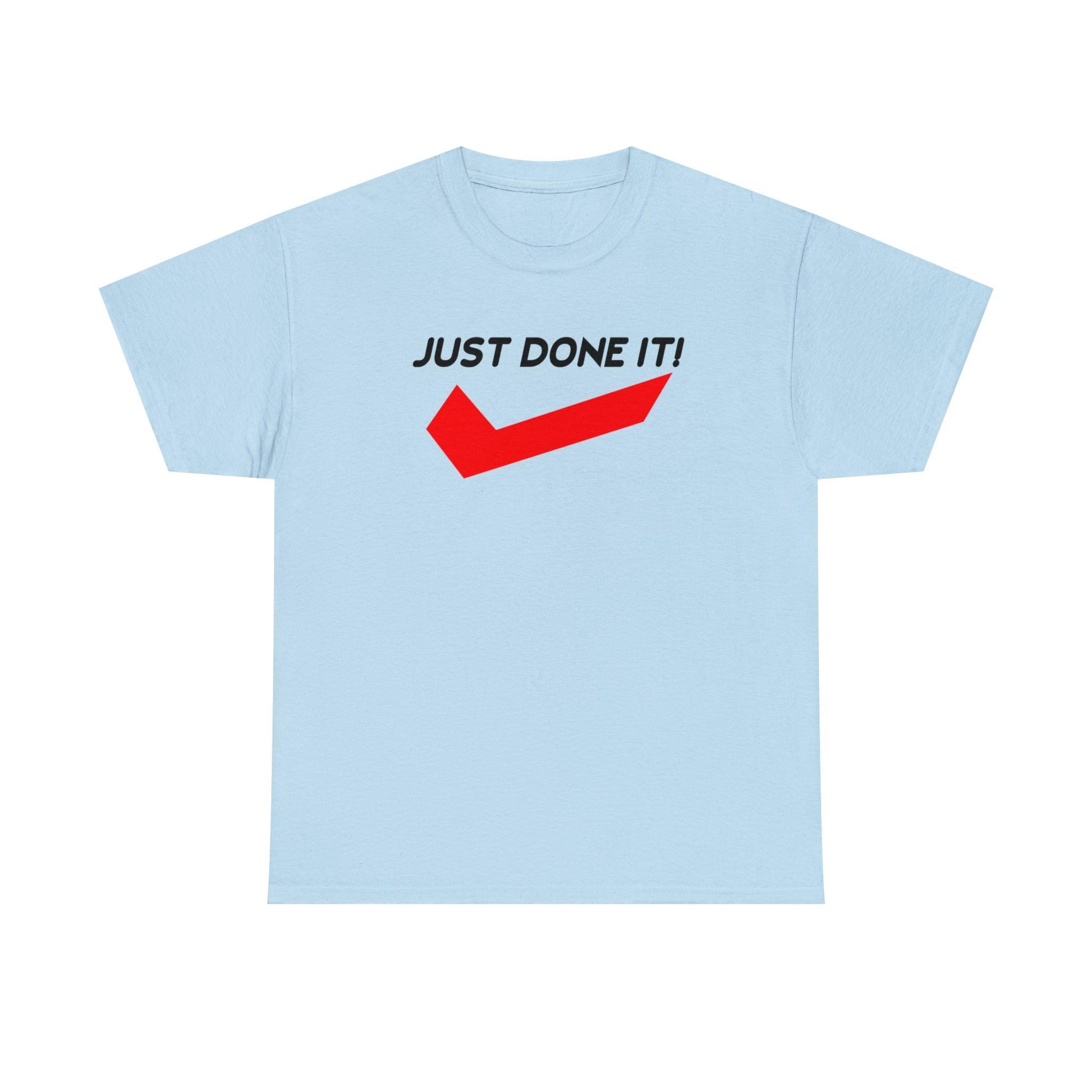 Just Done It! - T-Shirt - Witty Twisters Fashions