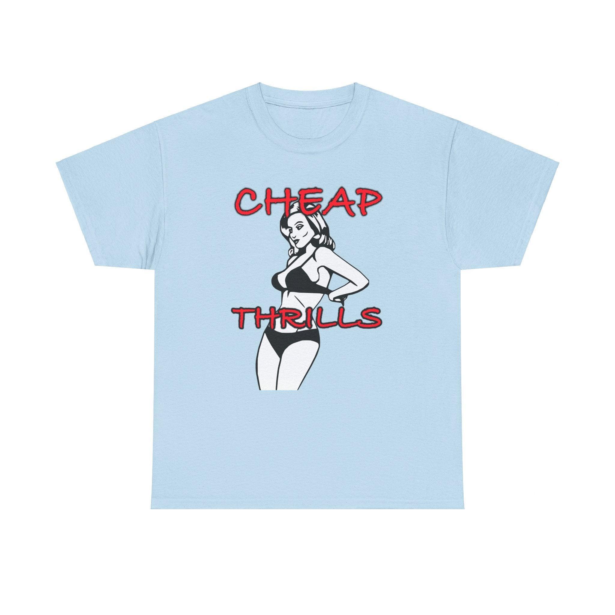 Cheap Thrills - T-Shirt - Witty Twisters Fashions