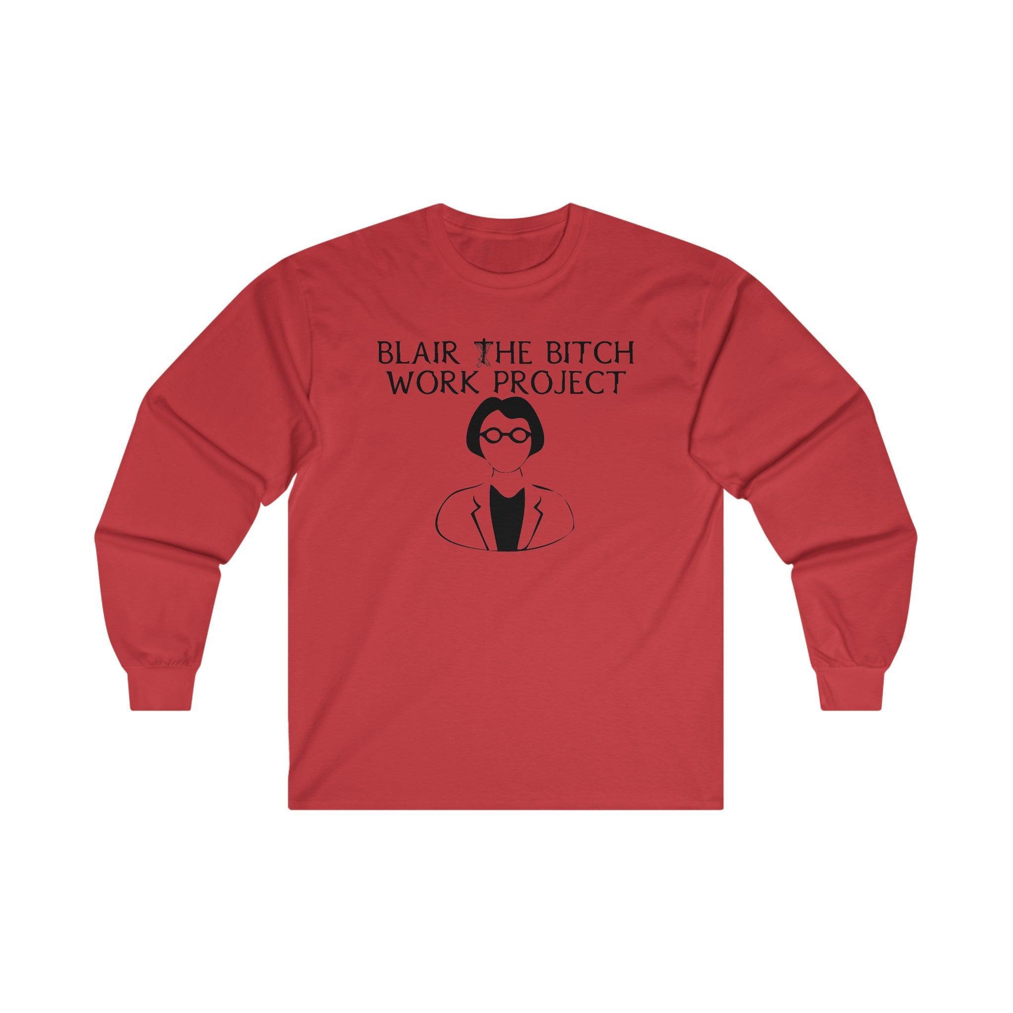 Blair The Bitch Work Project - Long-Sleeve Tee - Witty Twisters Fashions