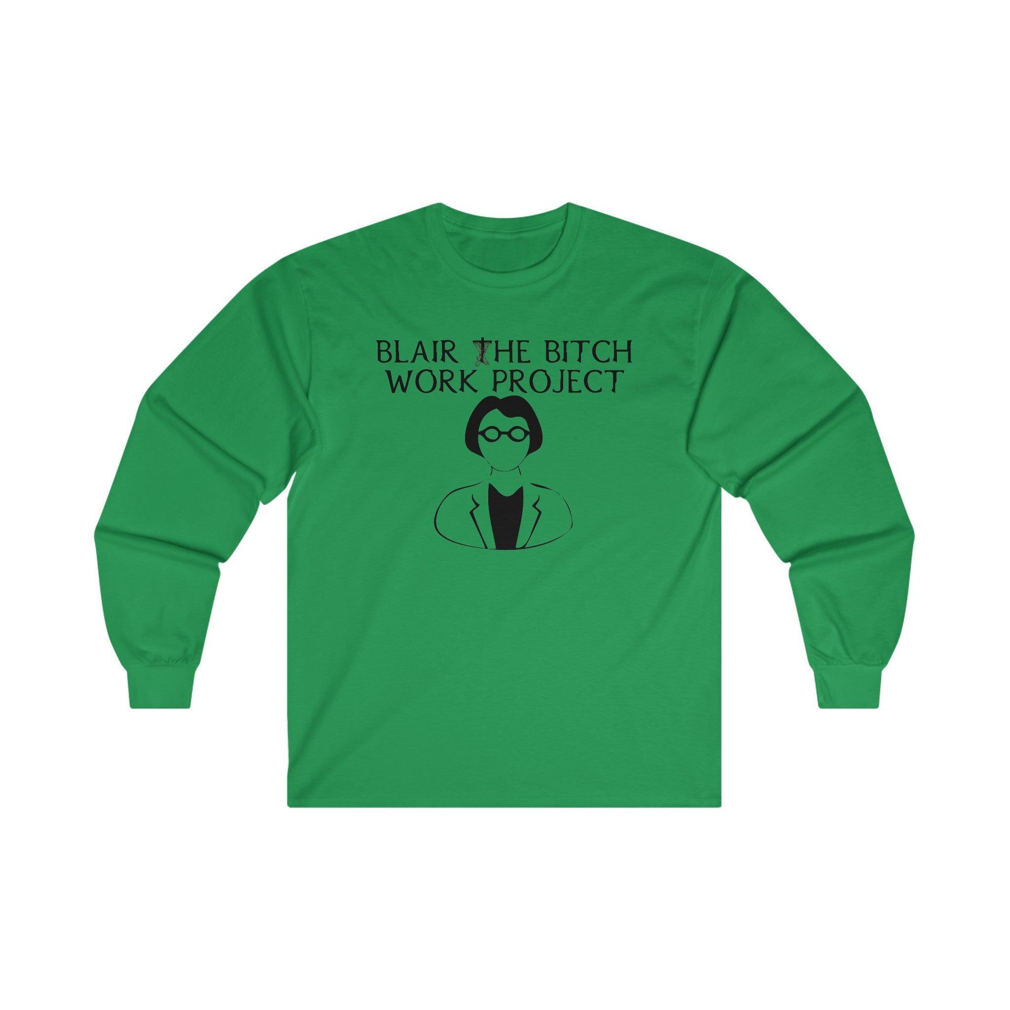 Blair The Bitch Work Project - Long-Sleeve Tee - Witty Twisters Fashions
