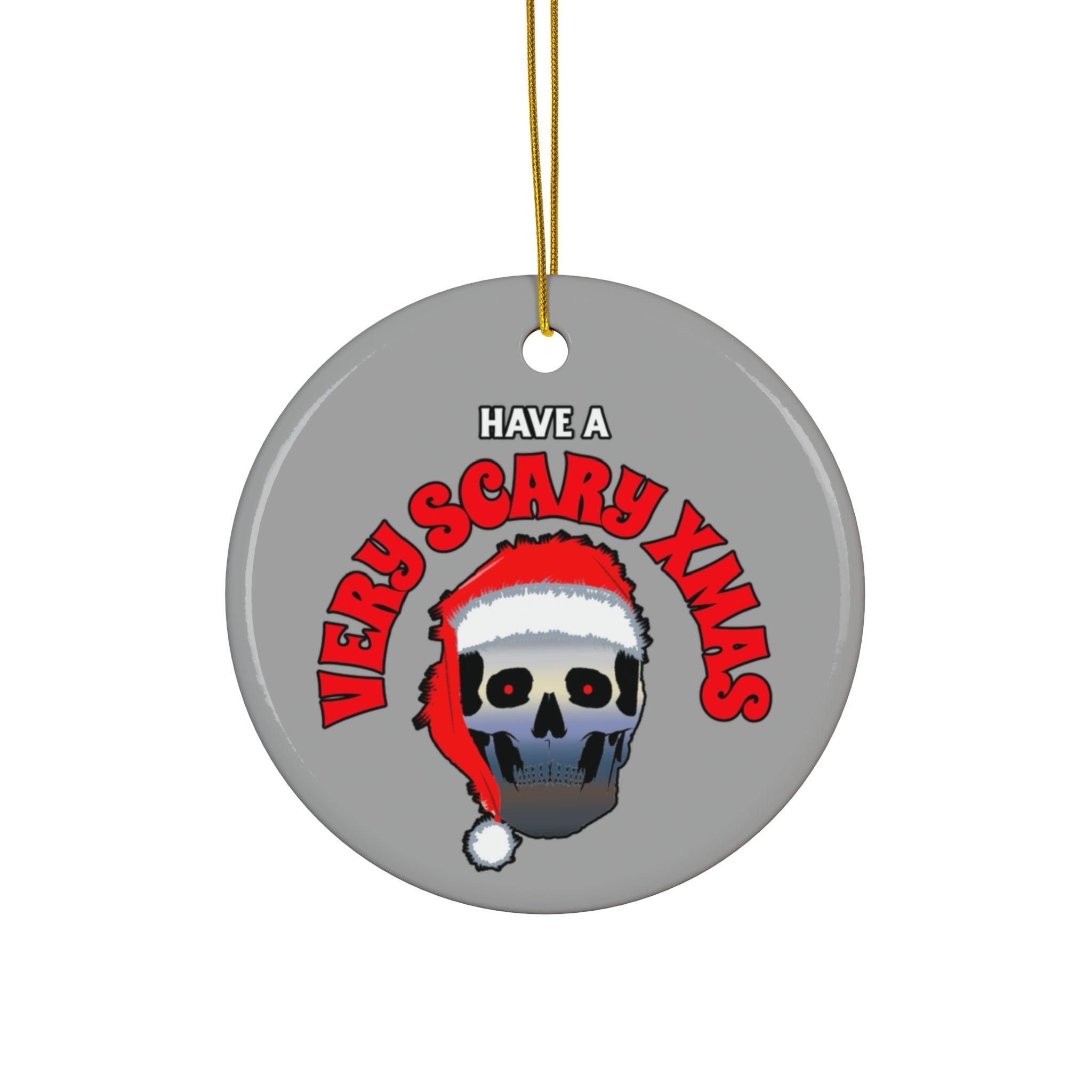 Have A Very Scary Xmas - Ceramic Ornaments - Witty Twisters Fashions