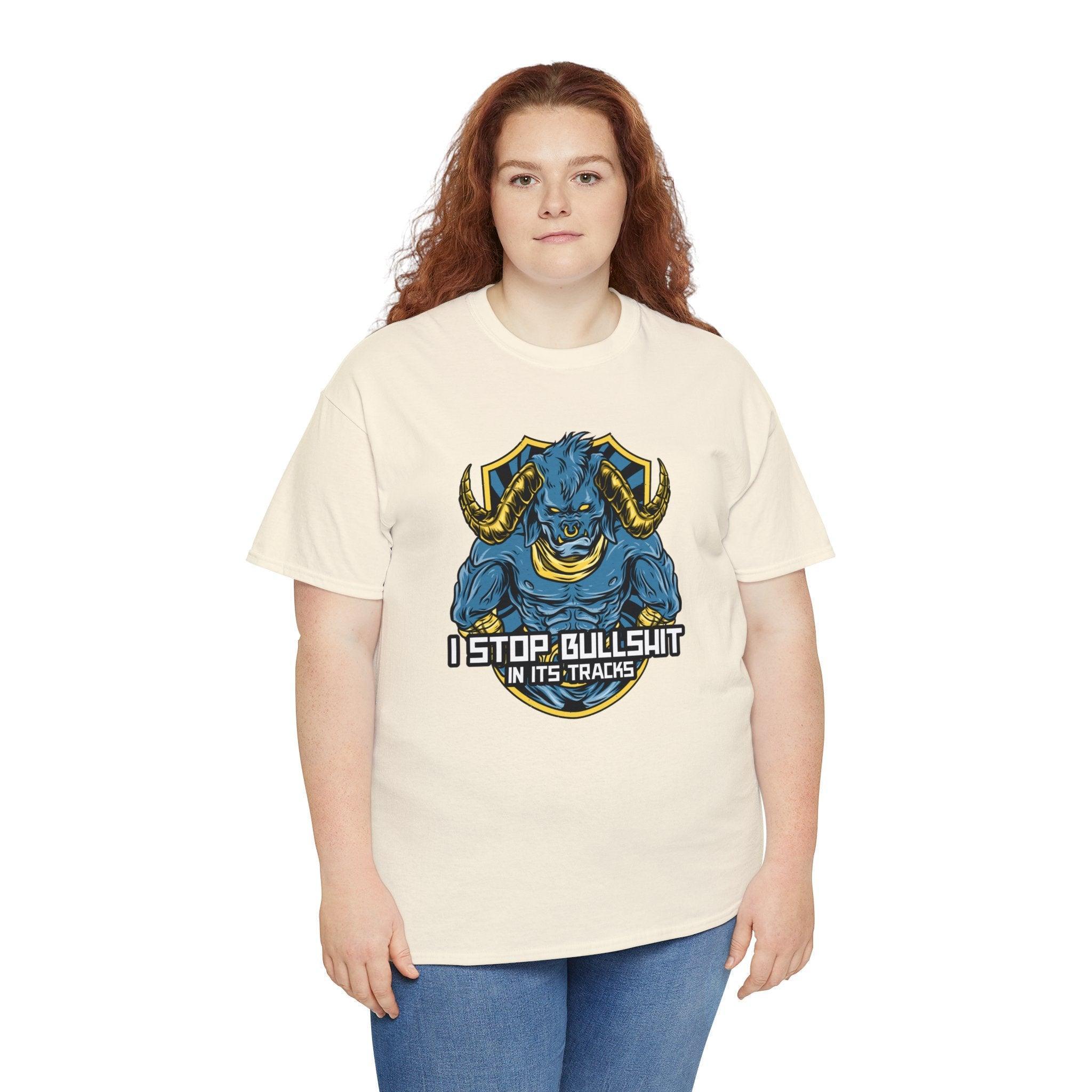 I stop bullshit in its tracks - T-Shirt - Witty Twisters Fashions