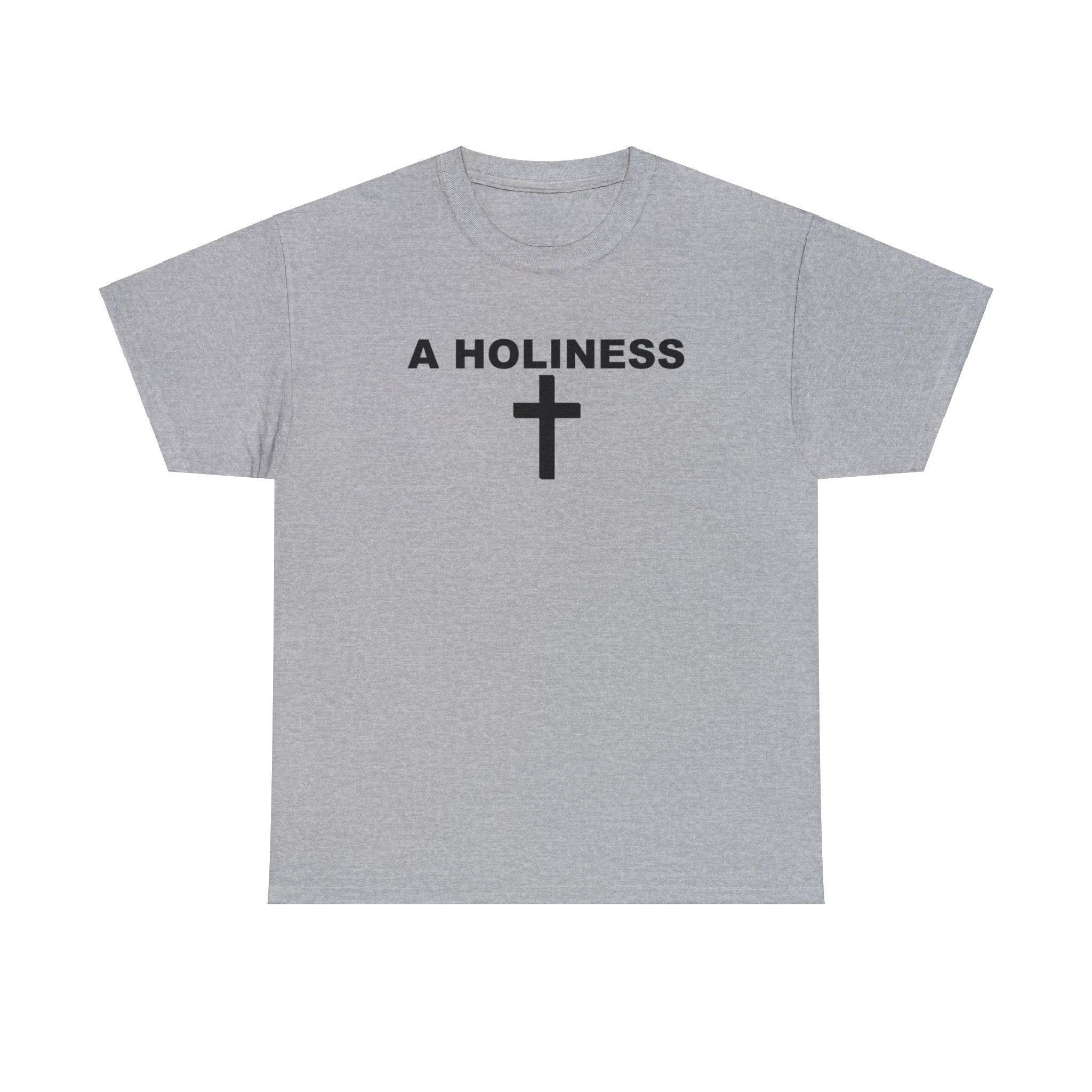 A Holiness - T-Shirt - Witty Twisters Fashions