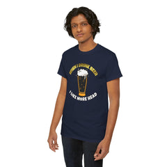 When I drink beer I like more head - T-Shirt - Witty Twisters Fashions
