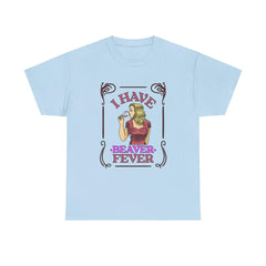 I have beaver fever - Woman - T-Shirt - Witty Twisters Fashions
