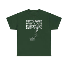 Pretty Sweet Pretty Cute Pretty Hot Pretty Pretty - T-Shirt - Witty Twisters Fashions