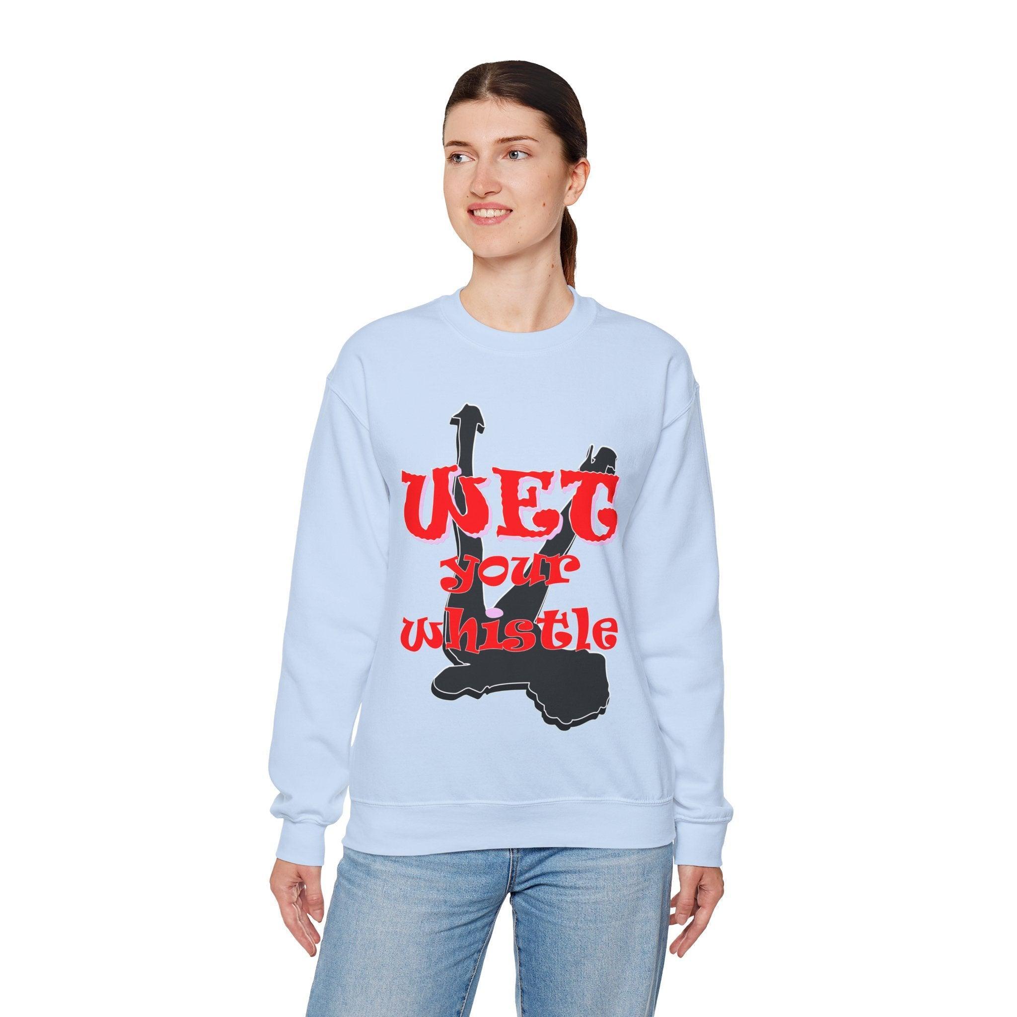 Wet Your Whistle - Sweatshirt - Witty Twisters Fashions