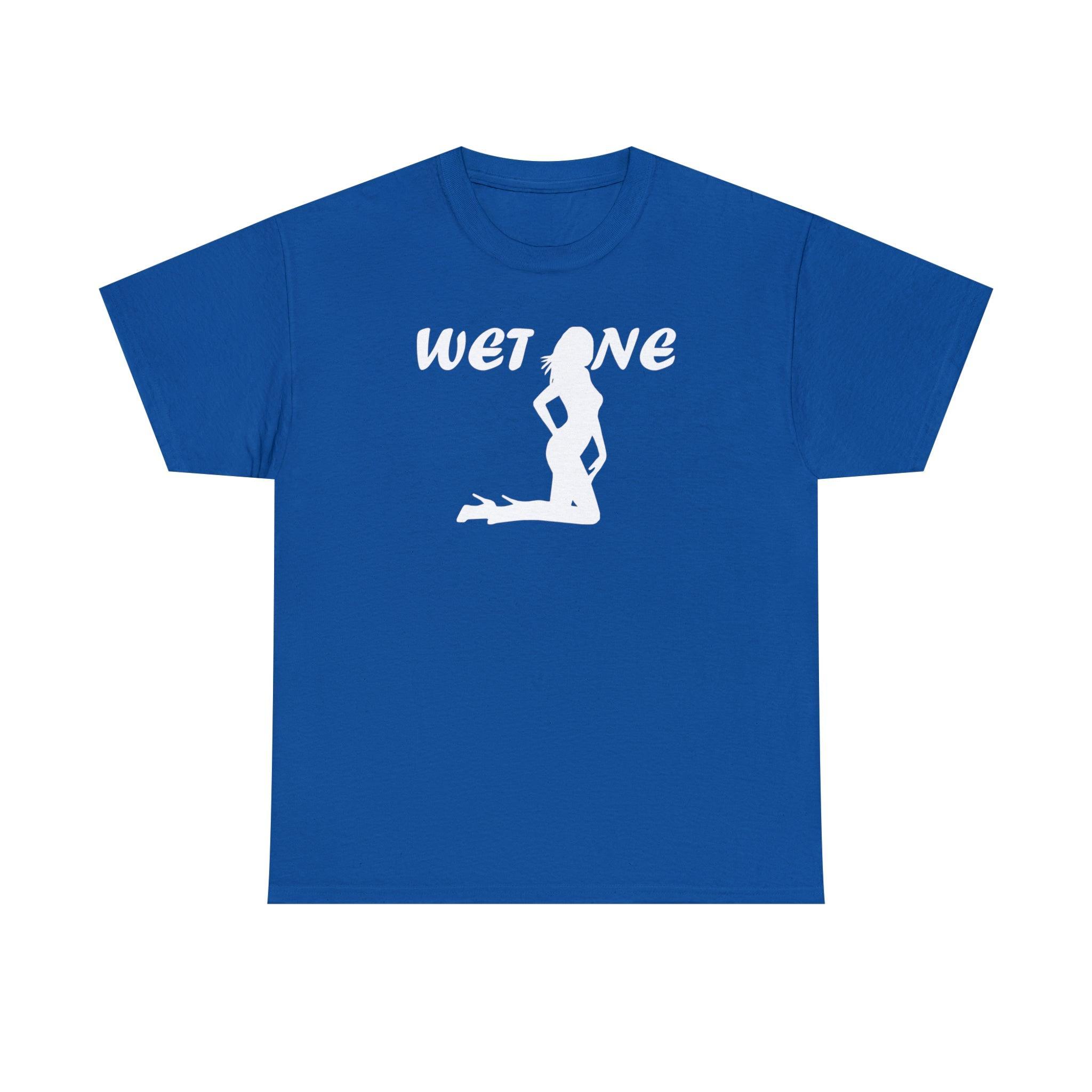 Wet One - T-Shirt - Witty Twisters Fashions