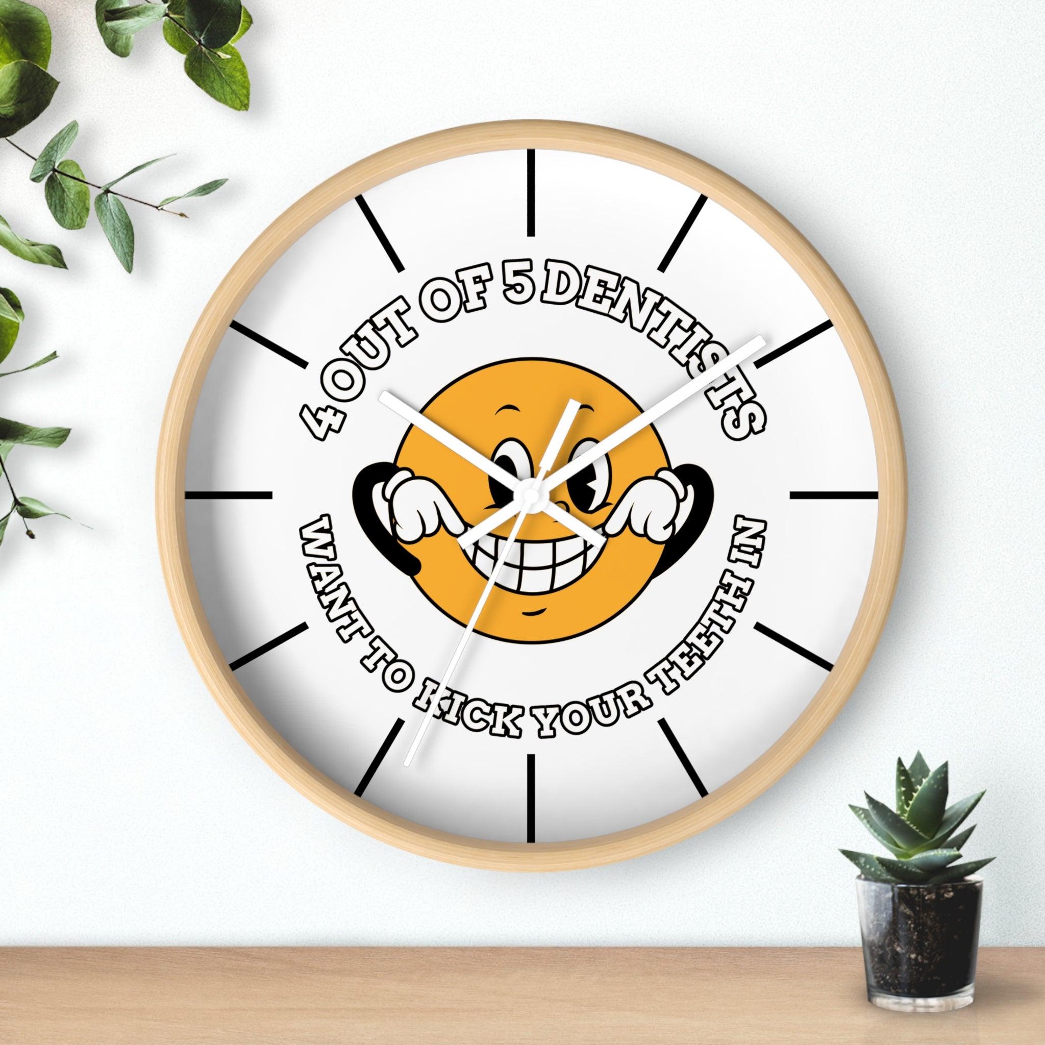 4 out of 5 dentists want to kick your teeth in - Wall Clock - Witty Twisters Fashions