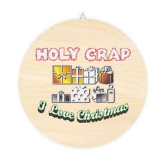 Holy Crap I Love Christmas - Wood Sign - Witty Twisters Fashions