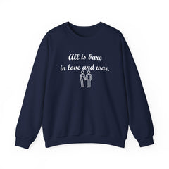All Is Bare In Love And War - Sweatshirt - Witty Twisters Fashions