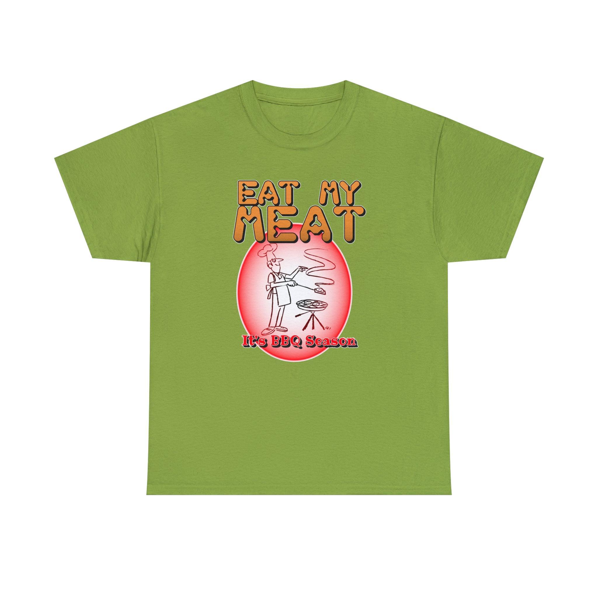 Eat My Meat It's BBQ Season - T-Shirt - Witty Twisters Fashions