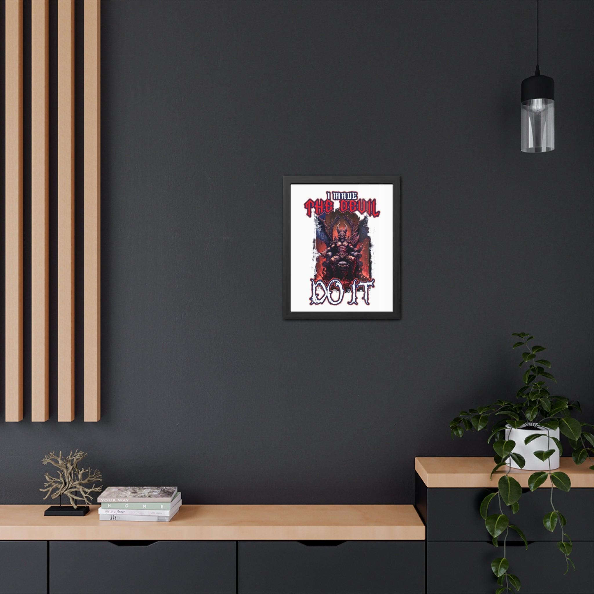 I made the devil do it - Framed Poster - Witty Twisters Fashions
