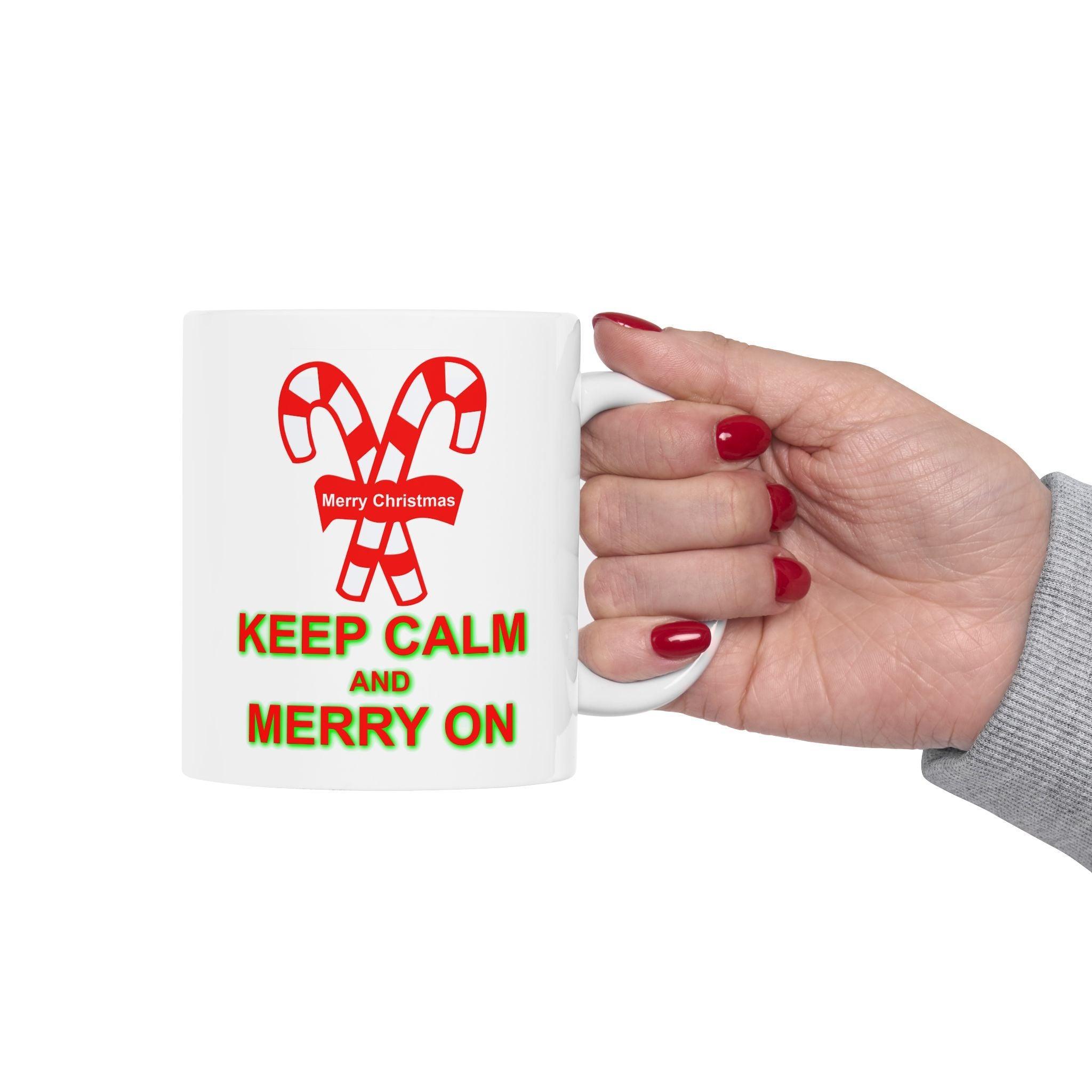 Keep Calm and Merry On - Ceramic Coffee Mug 11oz, 15oz - Witty Twisters Fashions