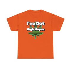 I've Got High Hopes - T-Shirt - Witty Twisters Fashions