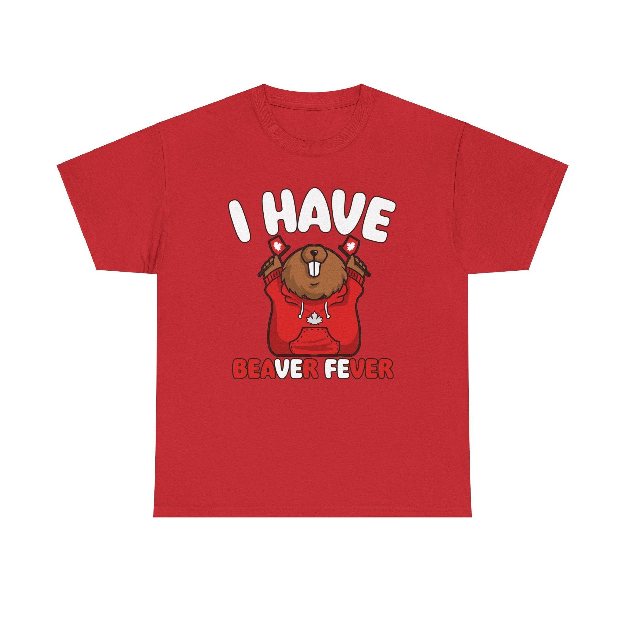 I have beaver fever - Canadian - T-Shirt - Witty Twisters Fashions