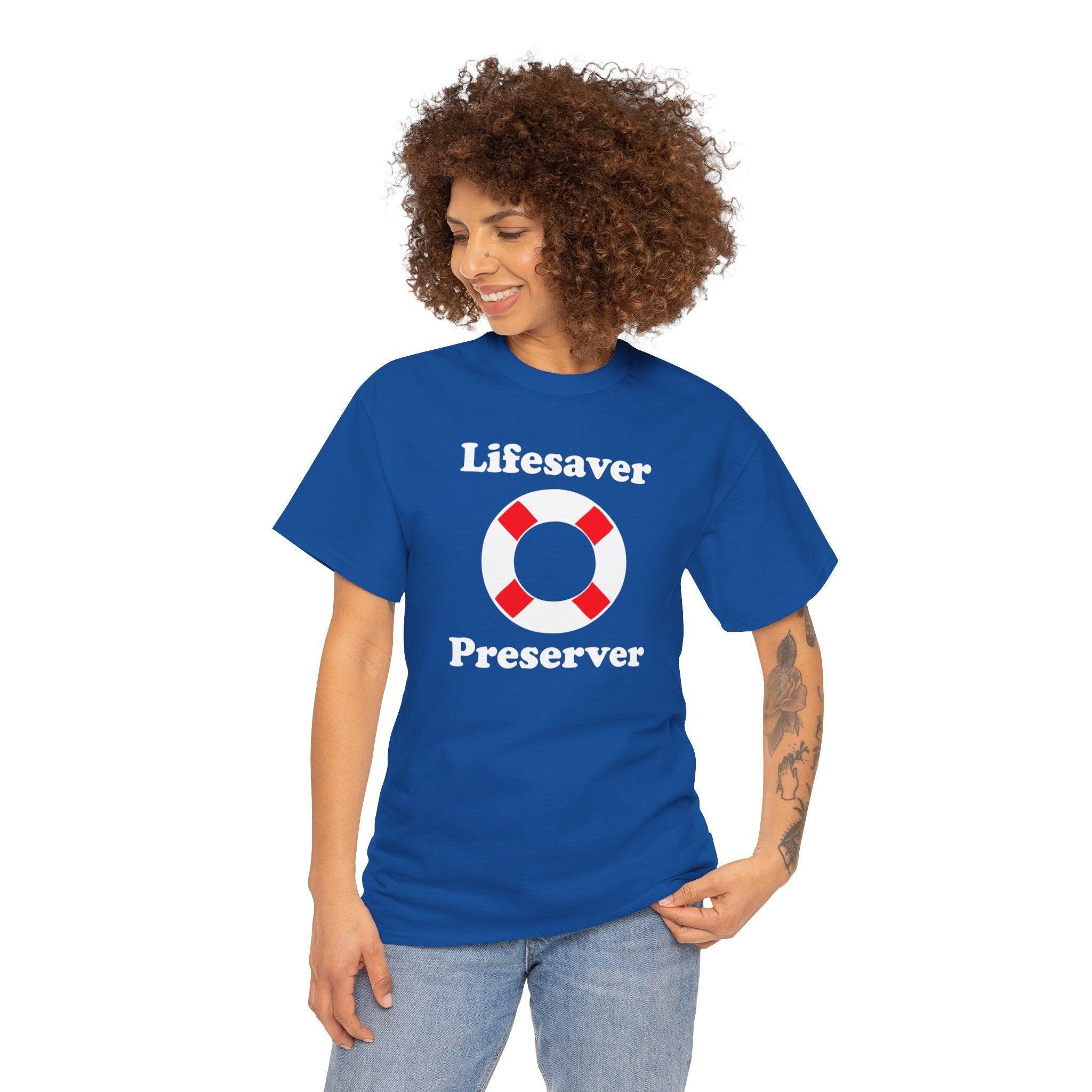 Lifesaver Preserver - T-Shirt - Witty Twisters Fashions