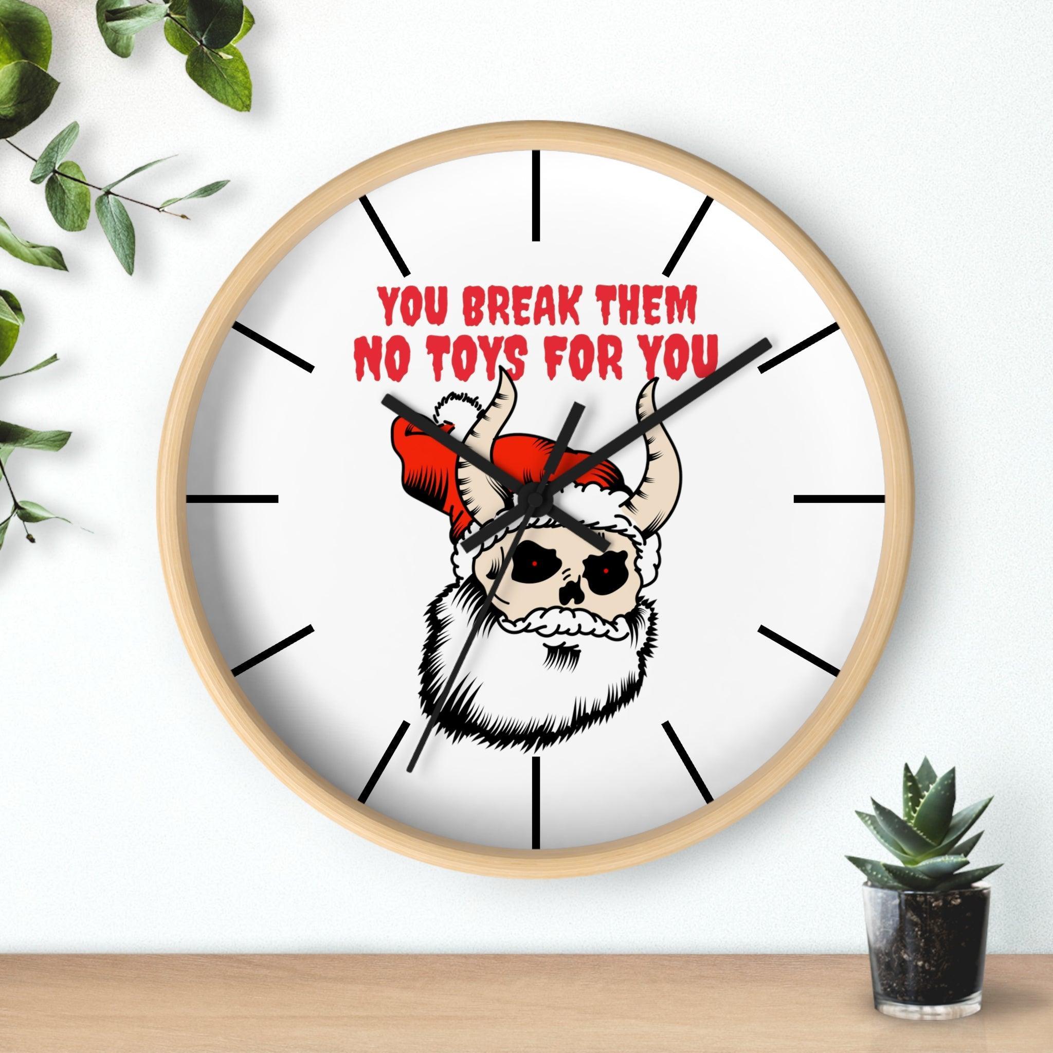 You break them No toys for you - Wall Clock - Witty Twisters Fashions