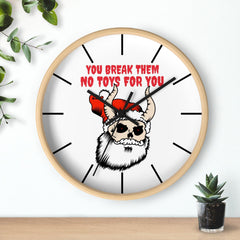 You break them No toys for you - Wall Clock - Witty Twisters Fashions