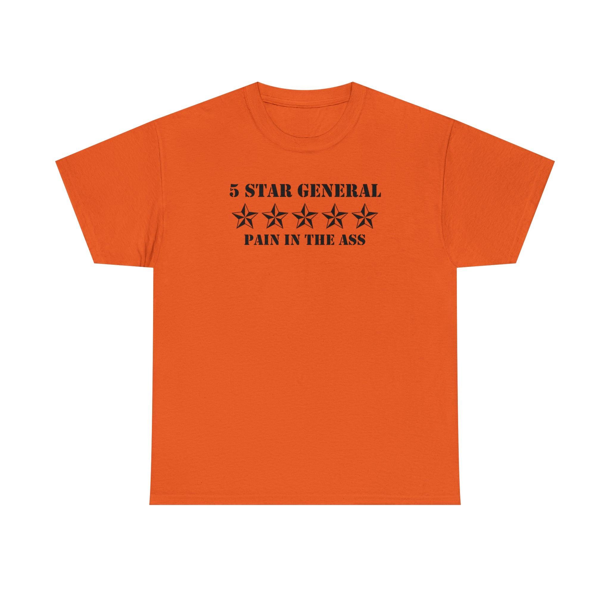 5 Star General Pain In The Ass - T-Shirt - Witty Twisters Fashions